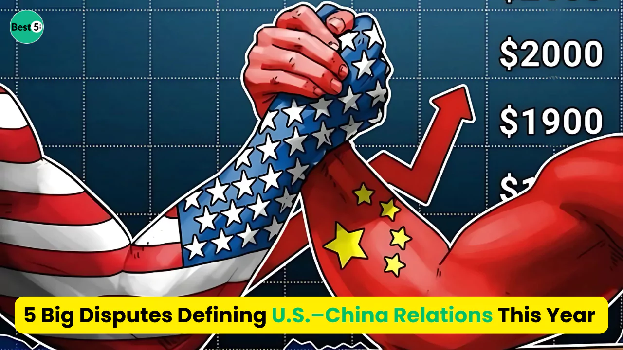 5 Big Disputes Defining U.S.–China Relations This Year 