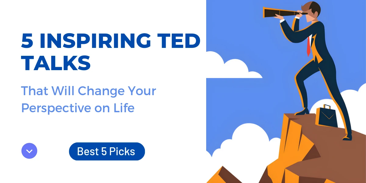 5 Inspiring TED Talks That Will Change Your Perspective on Life