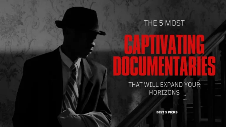 5 Most Captivating Documentaries