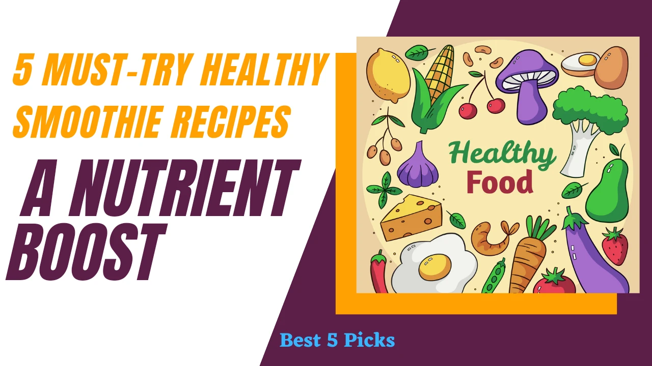5 Must-Try Healthy Breakfast Smoothies for Weight Loss