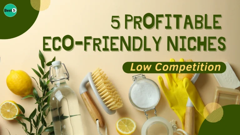 5 Profitable Eco-Friendly Niches with Low Competition in 2025