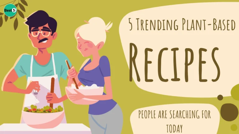 5 Trending Plant-Based Recipes People Are Searching For Today
