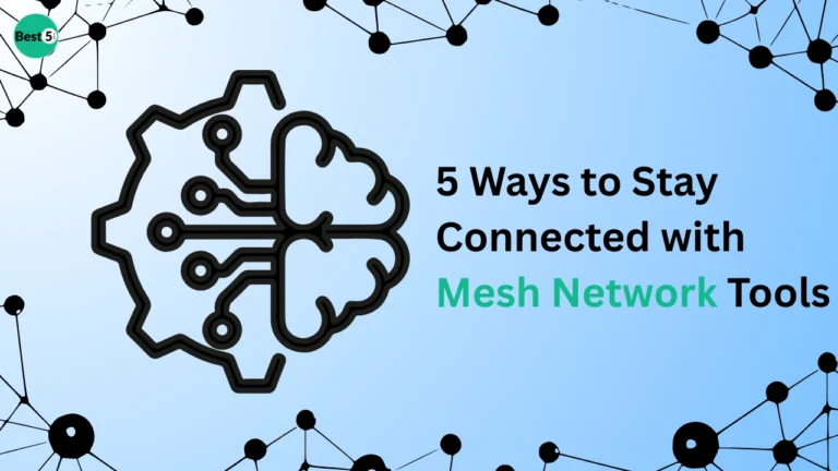 5 Ways to Stay Connected with Mesh Network Tools
