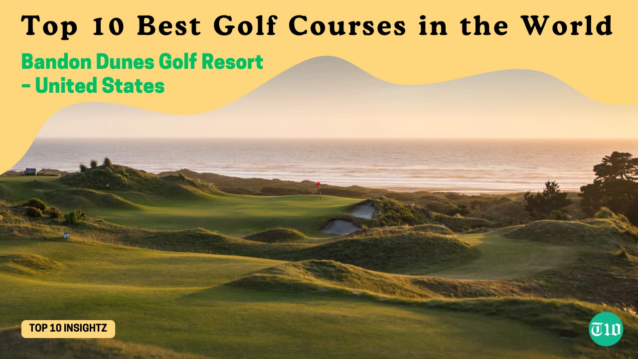 Top 10 Best Golf Courses in the World » Best 5 Picks Bandon Dunes Golf Resort – United States are Top 10 Best Golf Courses in the World