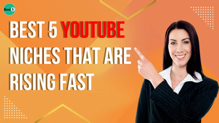 Best 5 YouTube Niches That Are Rising Fast