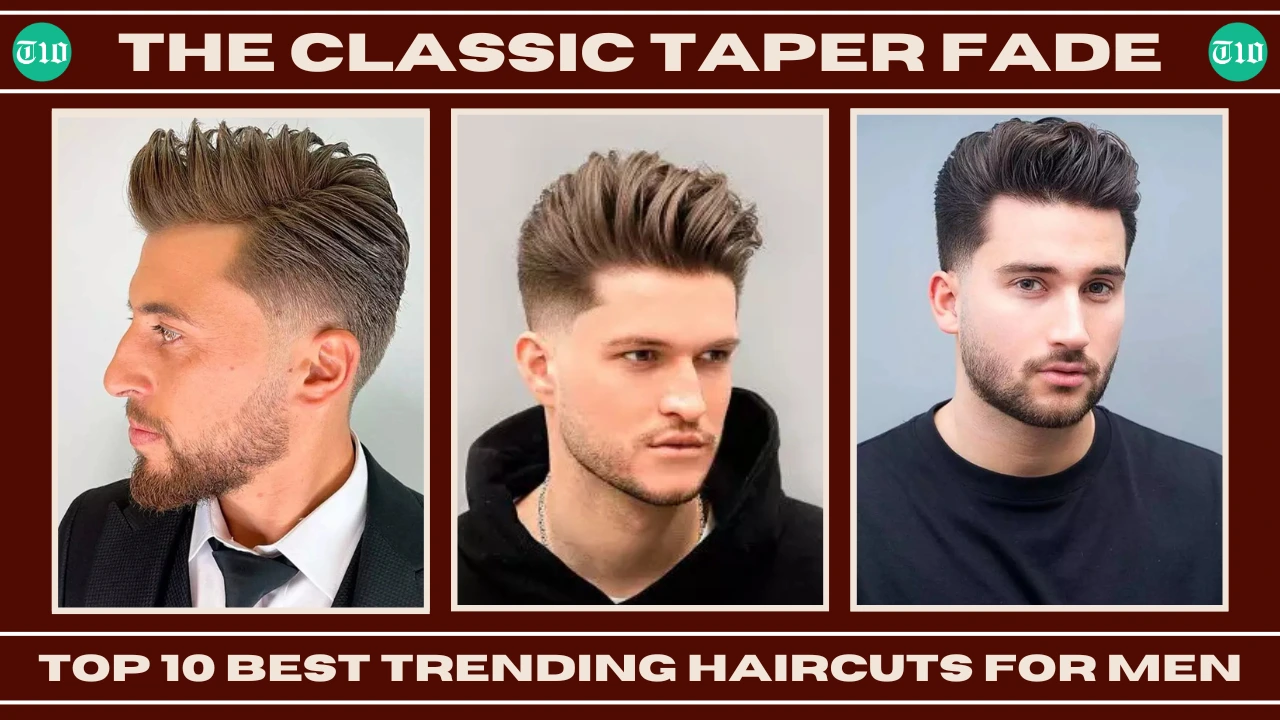 Top 10 Best Trending Haircuts for Men - The Ultimate Guide » Best 5 Picks Classic Taper Fade are Top 10 Best Trending Haircuts for Men
