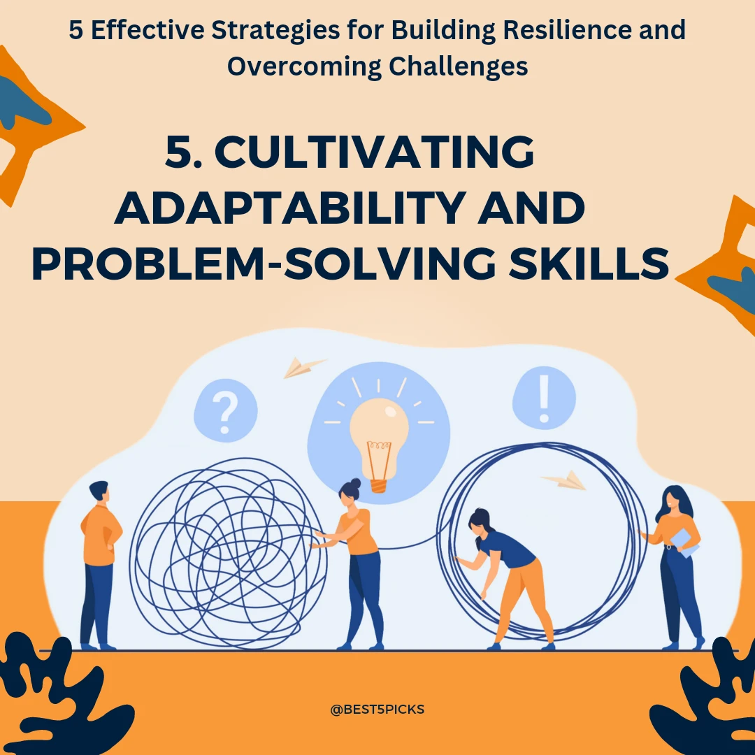 Top 5 Tips for Building Resilience and Overcoming Challenges » Best 5 Picks Cultivating Adaptability and Problem-Solving Skills - Top 5 Tips for Building Resilience and Overcoming Challenges