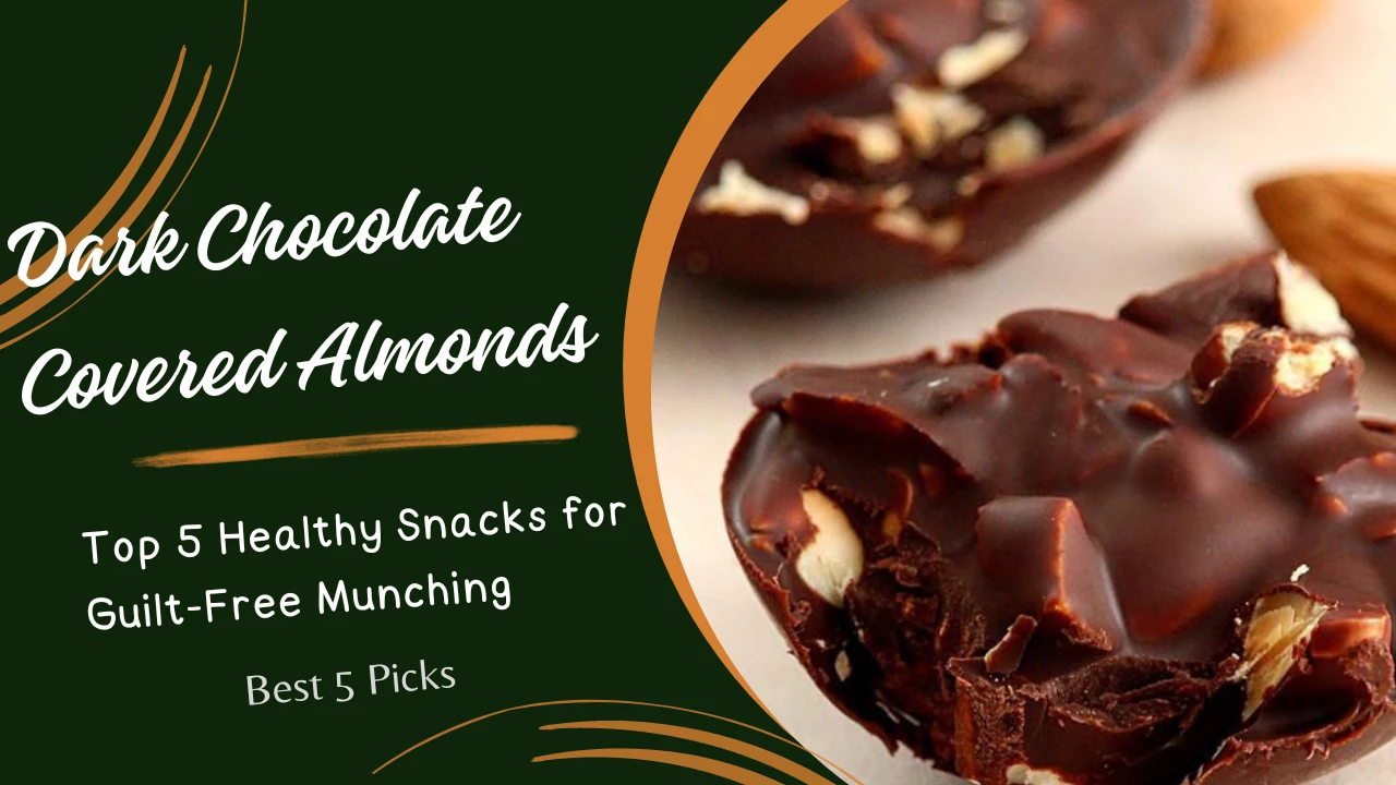 Top 5 Healthy Snacks for Guilt-Free Munching » Best 5 Picks Dark Chocolate-Covered Almonds - Top 5 Healthy Snacks for Guilt-Free Munching