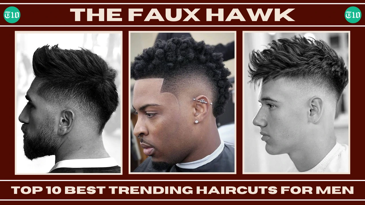 Top 10 Best Trending Haircuts for Men - The Ultimate Guide » Best 5 Picks Faux Hawk are Top 10 Best Trending Haircuts for Men