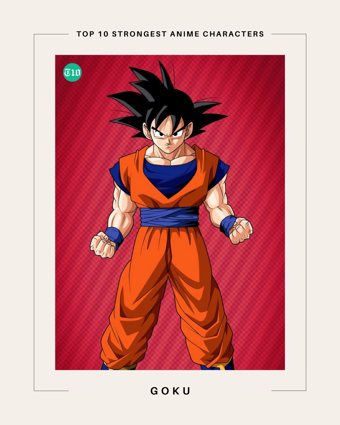 Top 10 Strongest Anime Characters of All Time » Best 5 Picks Goku are Top 10 Strongest Anime Characters