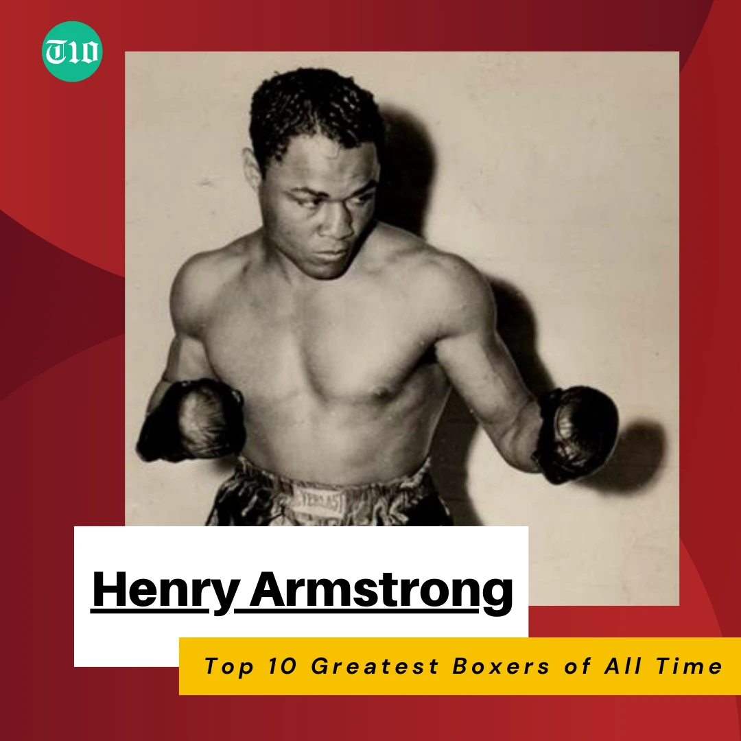 Henry Armstrong are Top 10 Greatest Boxers of All Time
