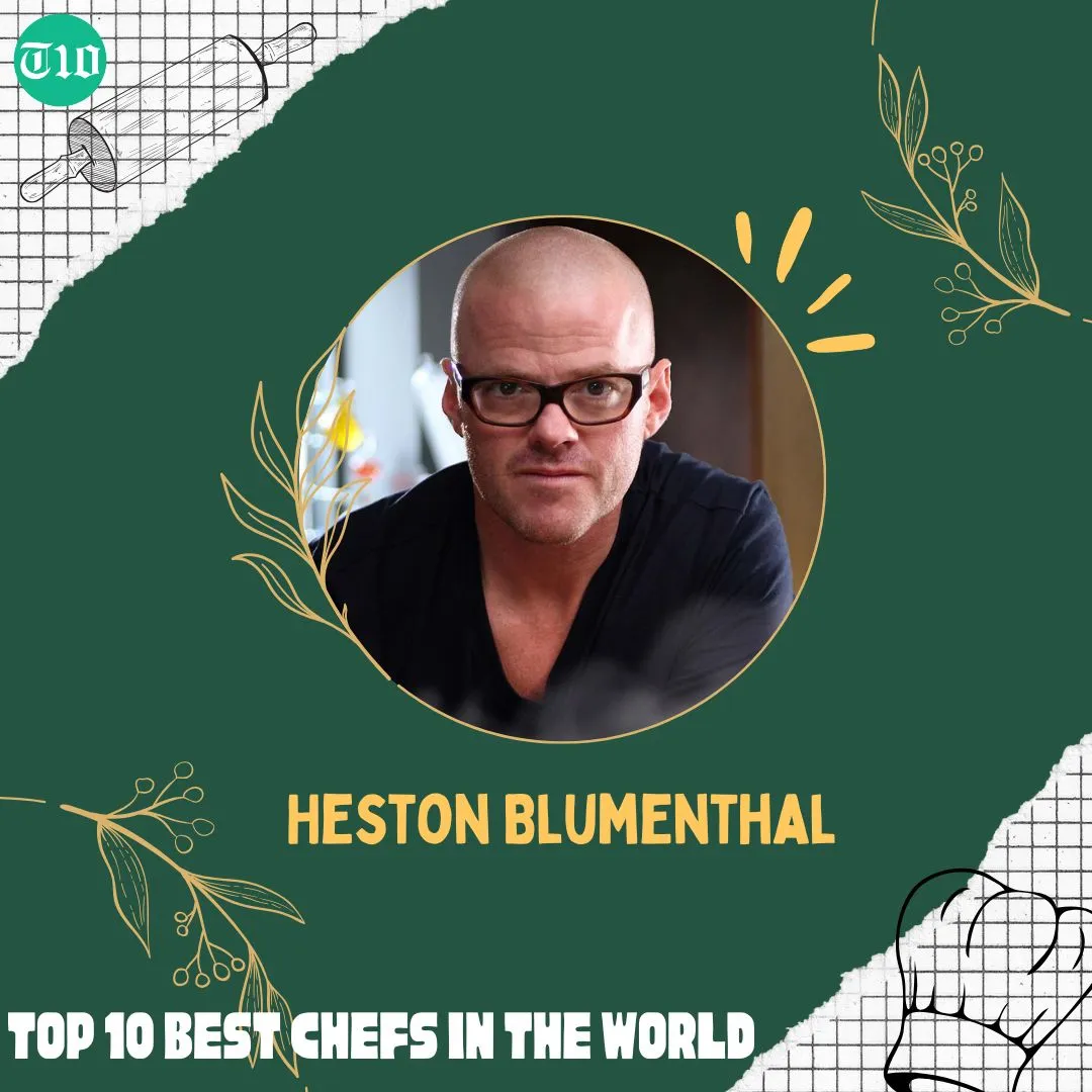 Top 10 Best Chefs in the World » Best 5 Picks Heston Blumenthal - Top 10 Best Chefs in the World