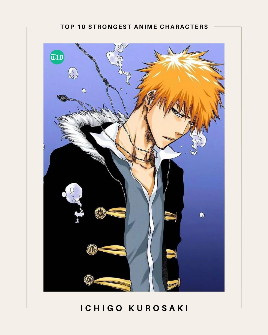 Top 10 Strongest Anime Characters of All Time » Best 5 Picks Ichigo Kurosaki are Top 10 Strongest Anime Characters