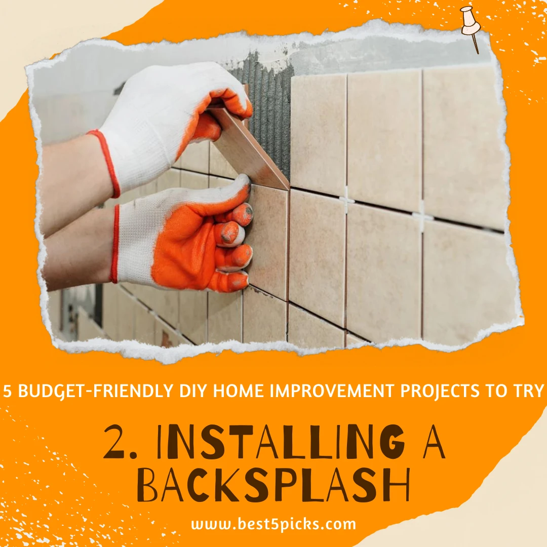 5 Cheap DIY Home Improvement Ideas: Transform Your Space on a Budget » Best 5 Picks Installing a Backsplash - 5 Cheap DIY Home Improvement Ideas