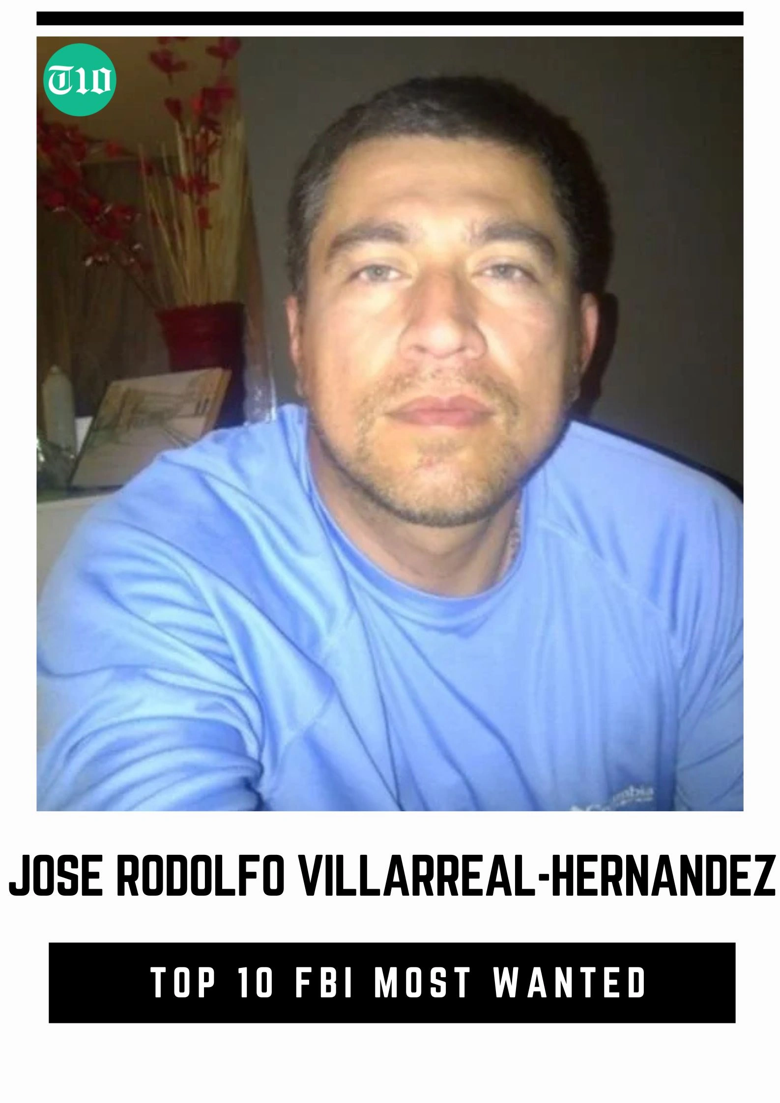 Top 10 FBI Most Wanted » Best 5 Picks Jose Rodolfo Villarreal-Hernandez - Top 10 FBI Most Wanted