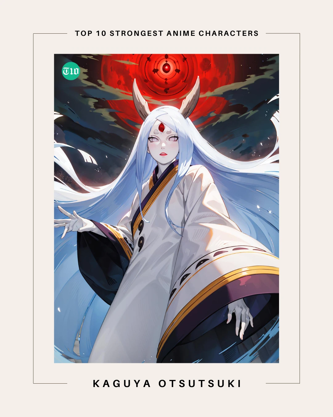 Top 10 Strongest Anime Characters of All Time » Best 5 Picks Kaguya Otsutsuki are Top 10 Strongest Anime Characters