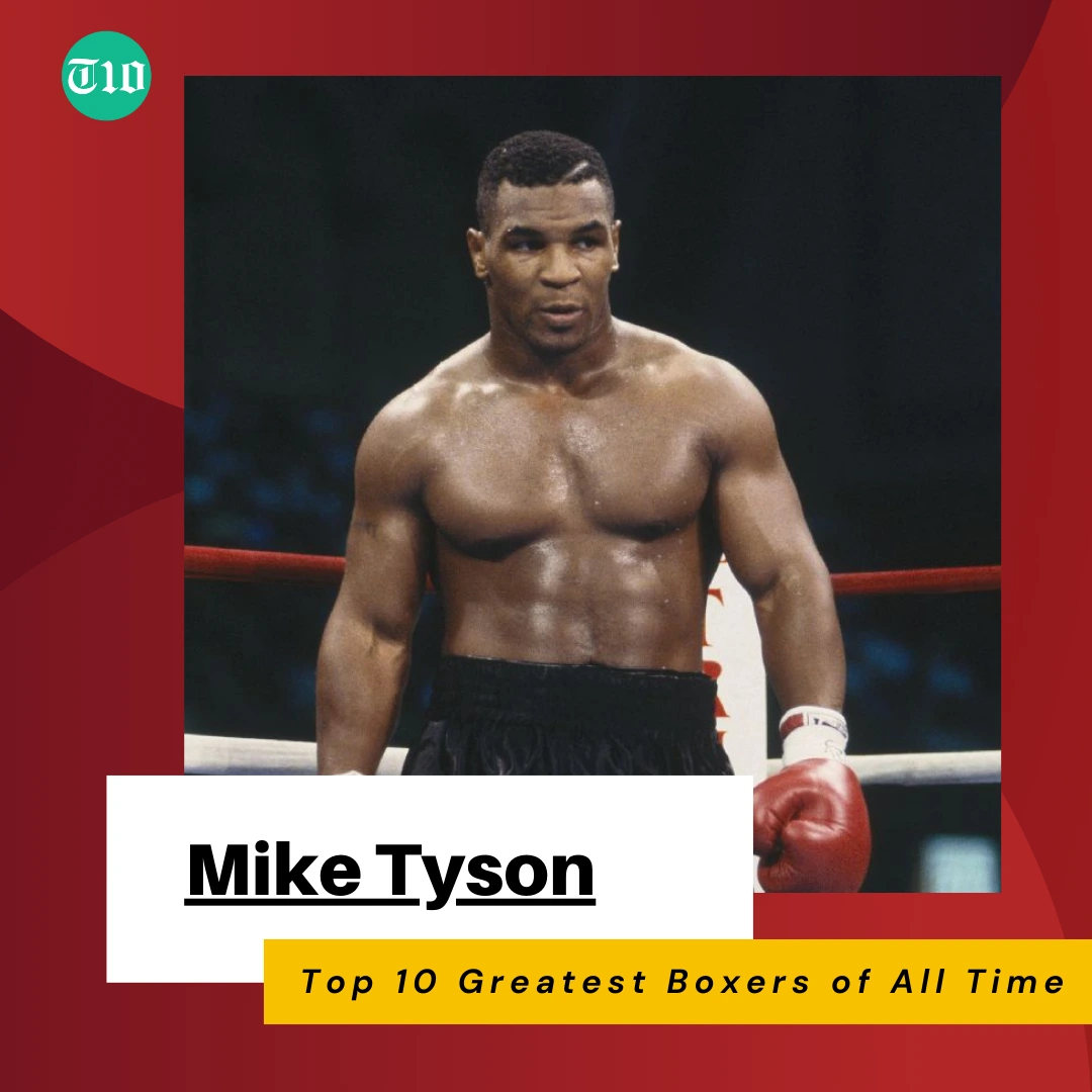 Mike Tyson are Top 10 Greatest Boxers of All Time