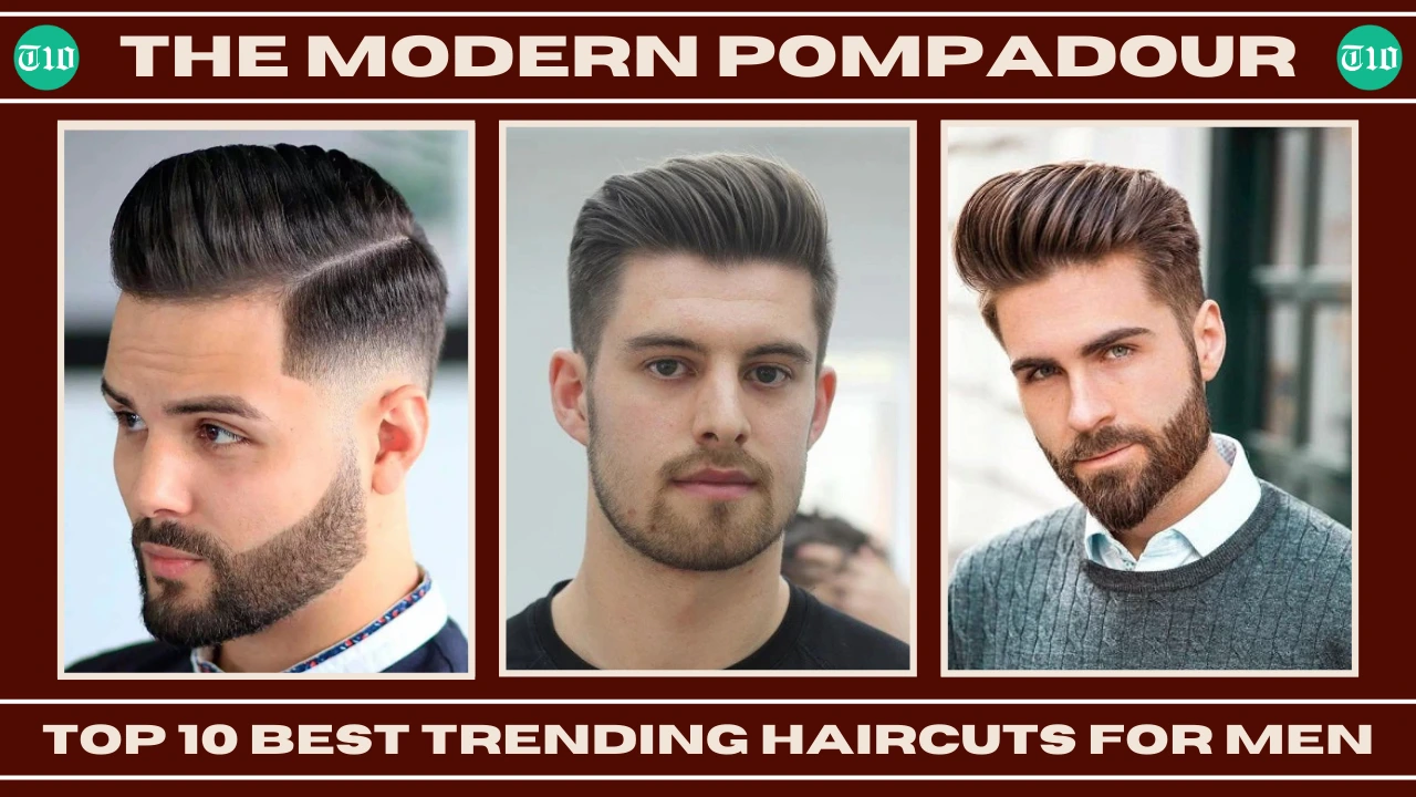 Top 10 Best Trending Haircuts for Men - The Ultimate Guide » Best 5 Picks Modern Pompadour are Top 10 Best Trending Haircuts for Men