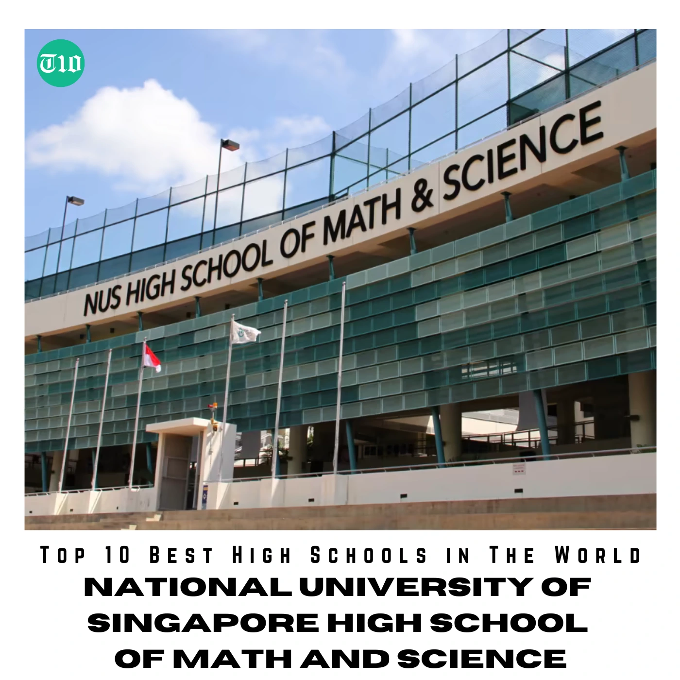 Top 10 Best High Schools in The World » Best 5 Picks National University of Singapore High School of Math and Science - Singapore