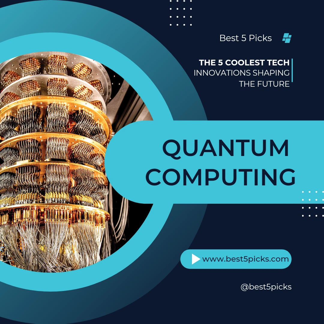 The 5 Coolest Tech Innovations Shaping the Future » Best 5 Picks Quantum Computing - The 5 Coolest Tech Innovations Shaping the Future
