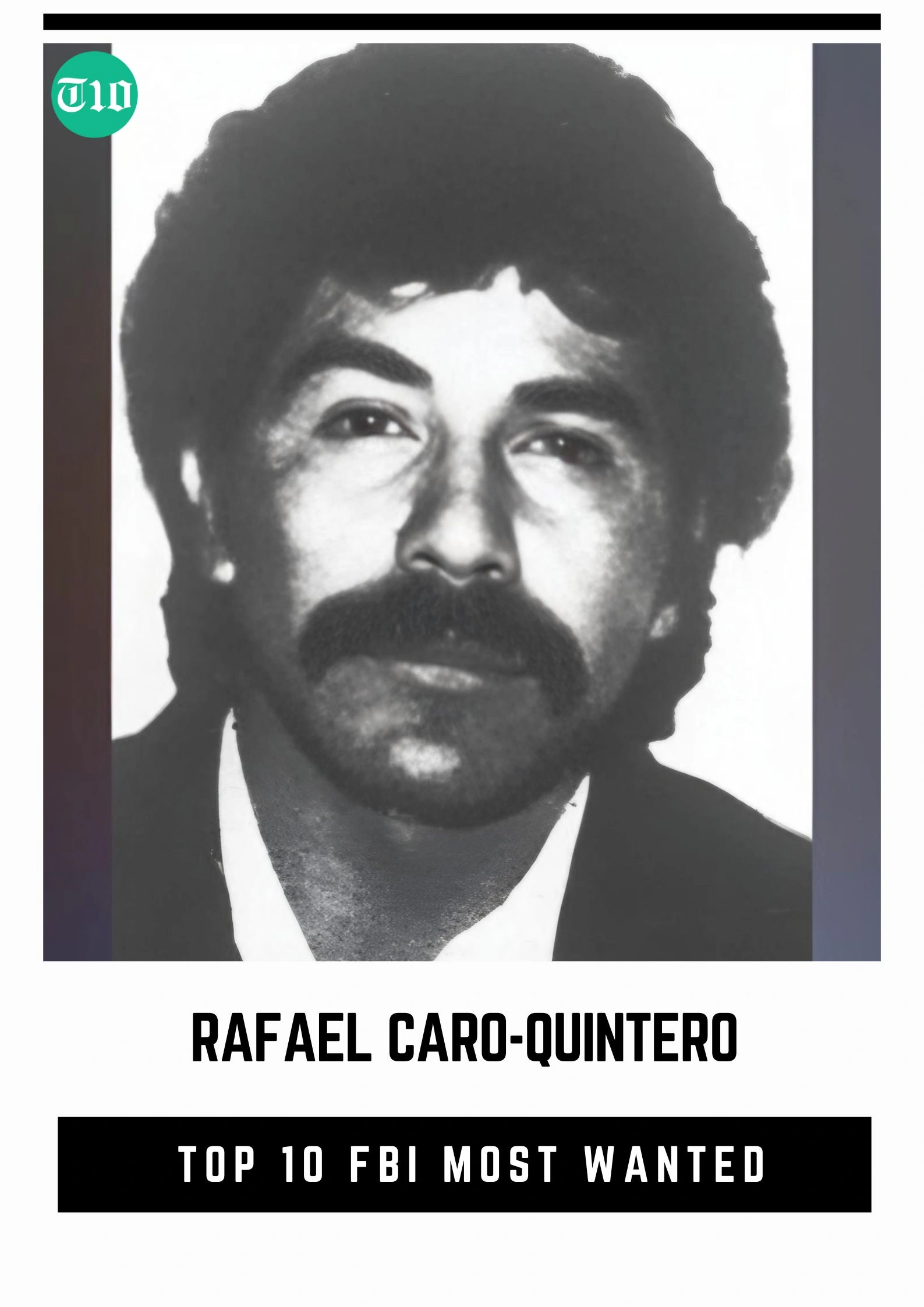 Top 10 FBI Most Wanted » Best 5 Picks Rafael Caro-Quintero - Top 10 FBI Most Wanted
