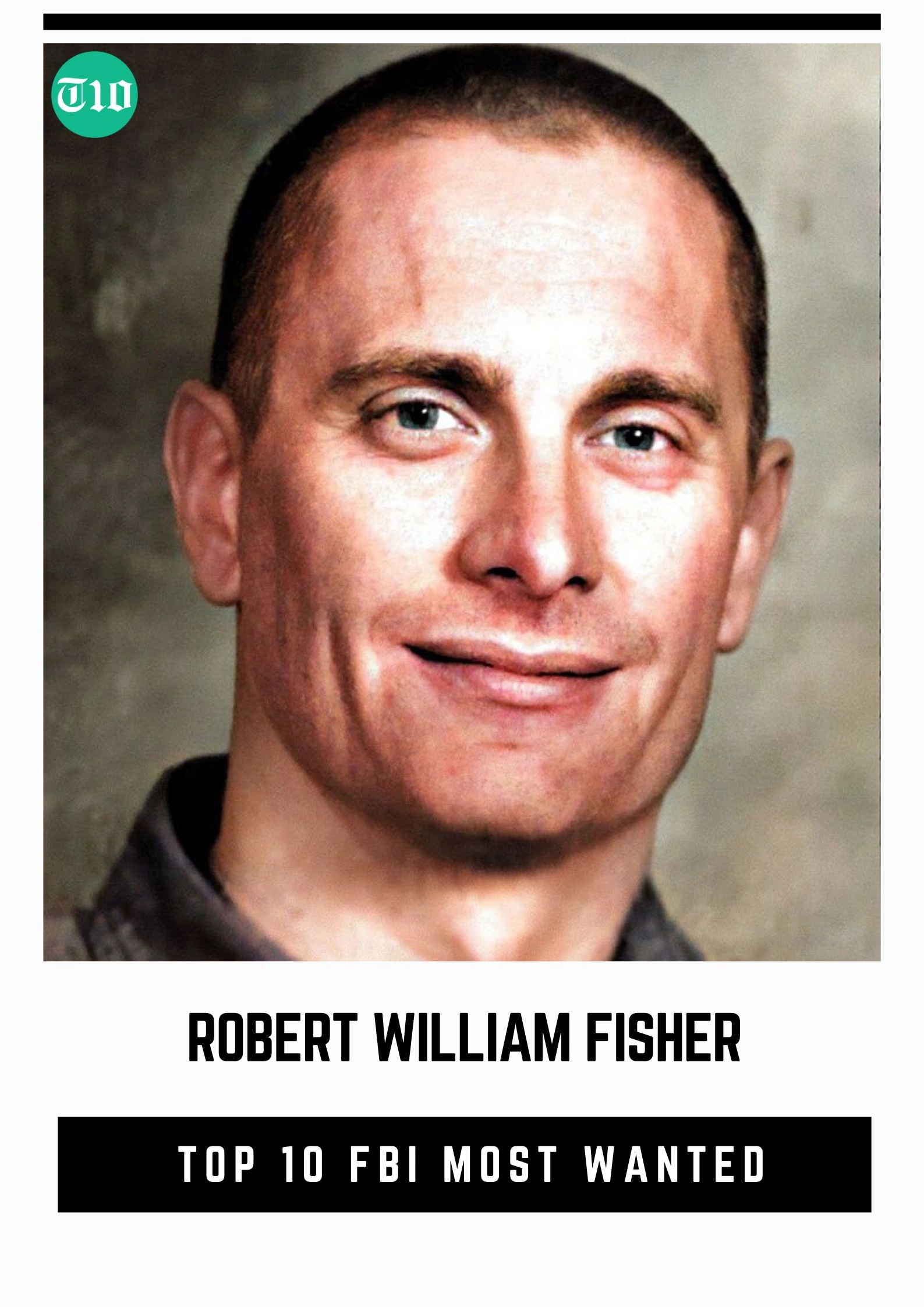 Top 10 FBI Most Wanted » Best 5 Picks Robert William Fisher - Top 10 FBI Most Wanted