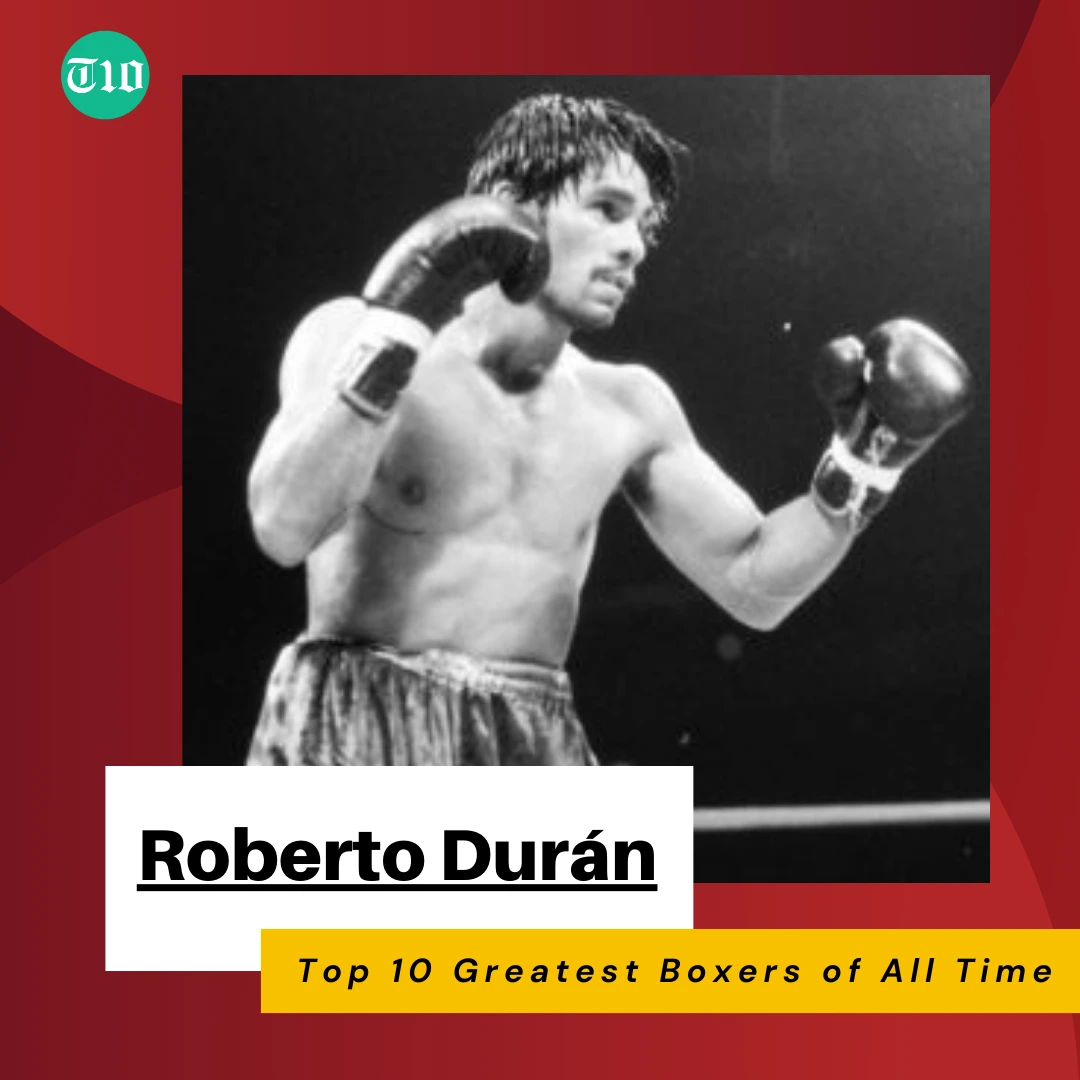 Roberto Durán are Top 10 Greatest Boxers of All Time