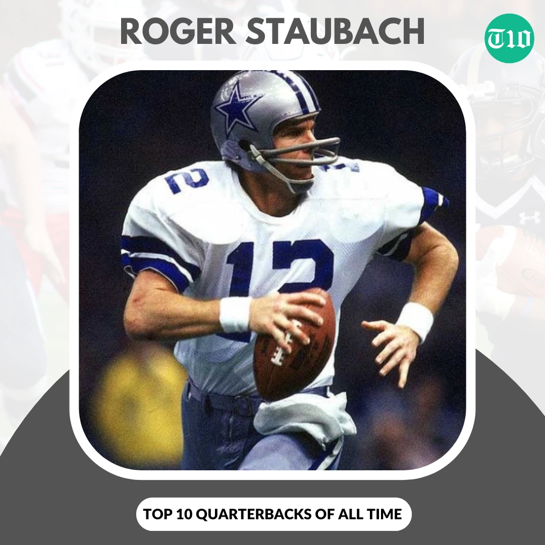 Top 10 Quarterbacks of All Time » Best 5 Picks Roger Staubach are Top 10 Quarterbacks of All Time