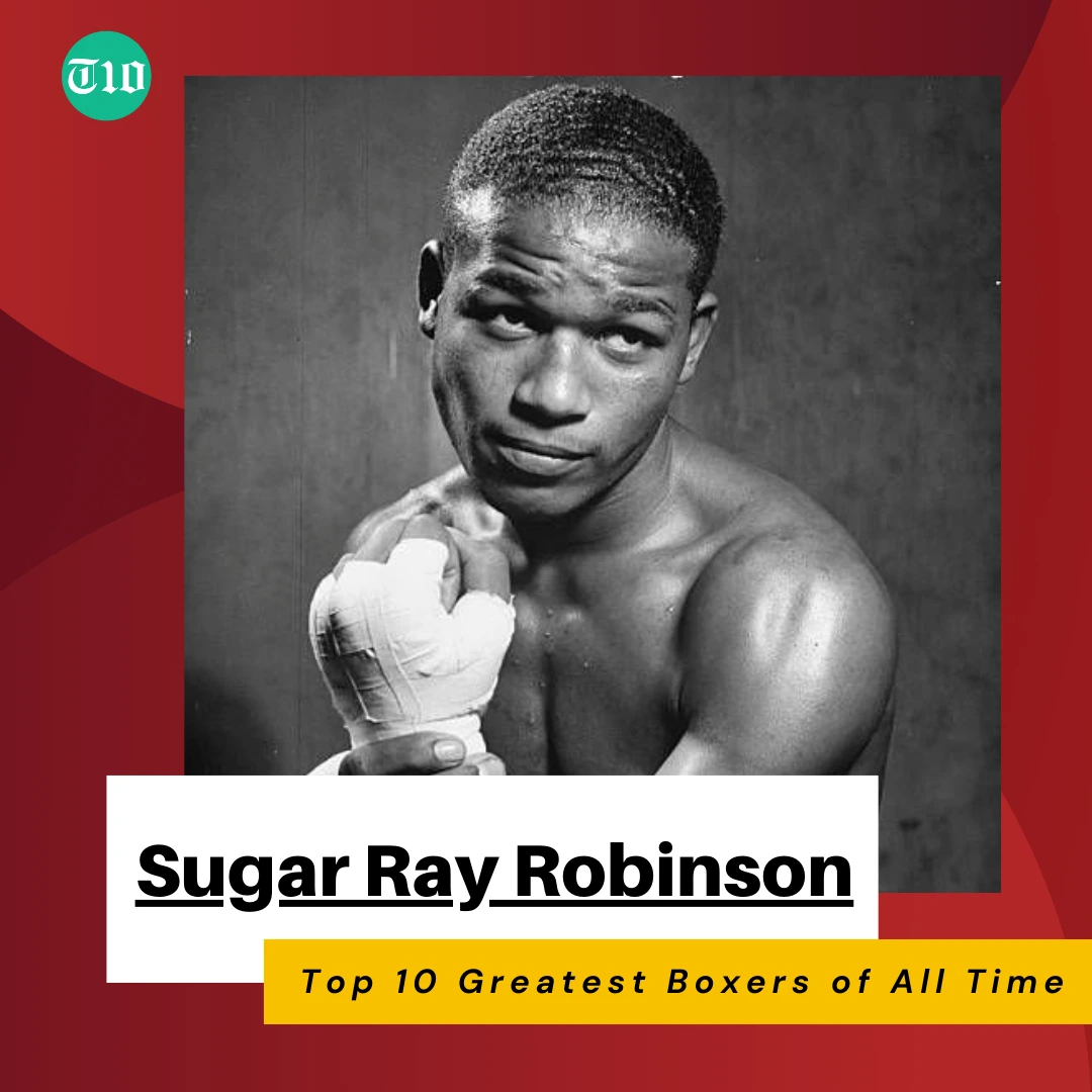 Sugar Ray Robinson are Top 10 Greatest Boxers of All Time