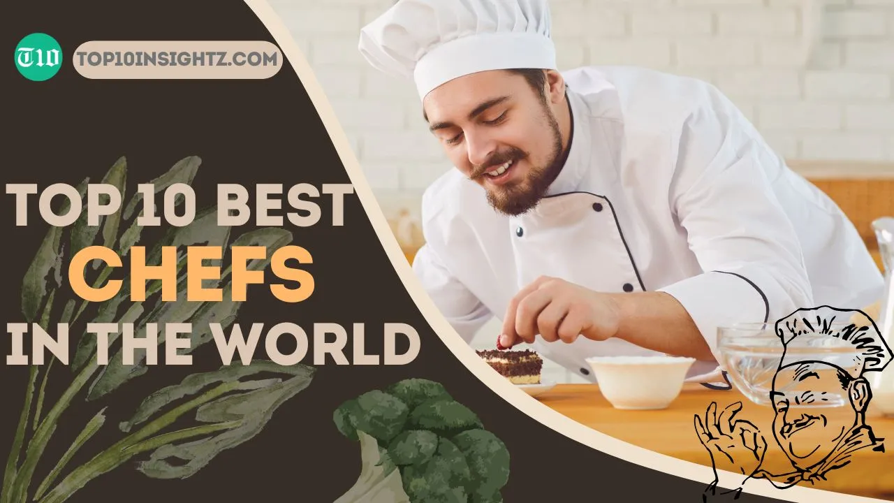 Top 10 Best Chefs in the World