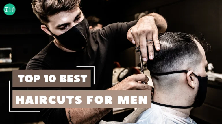 Top 10 Best Trending Haircuts for Men - The Ultimate Guide