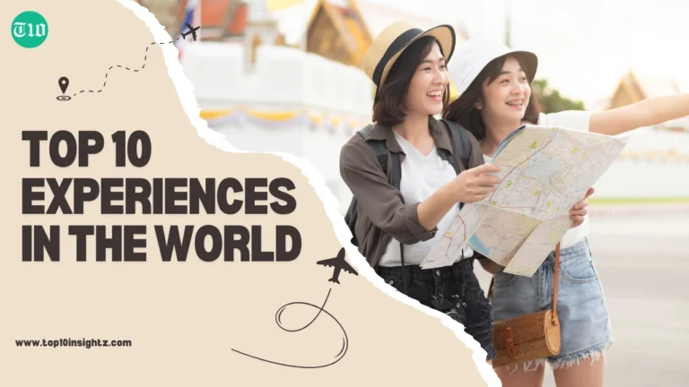 Top 10 Experiences in the World