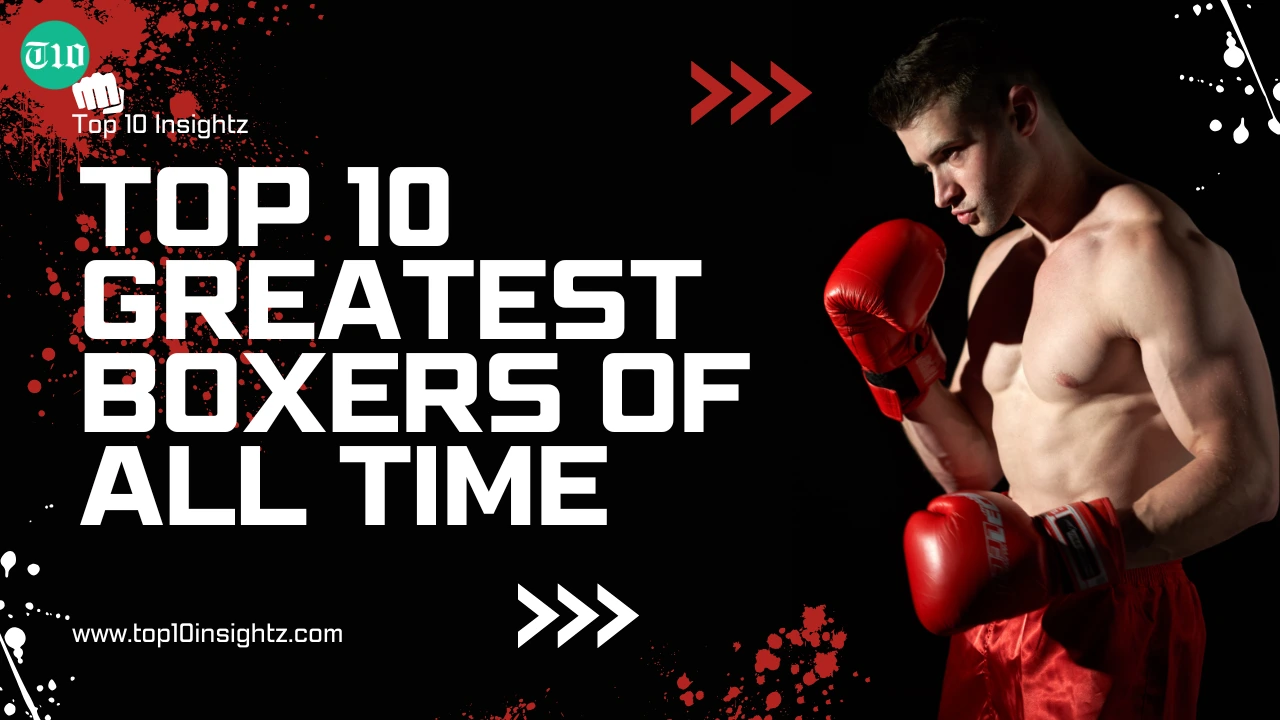 Top 10 Greatest Boxers of All Time