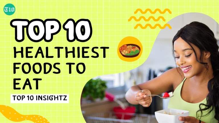 Top 10 Healthiest Foods to Eat