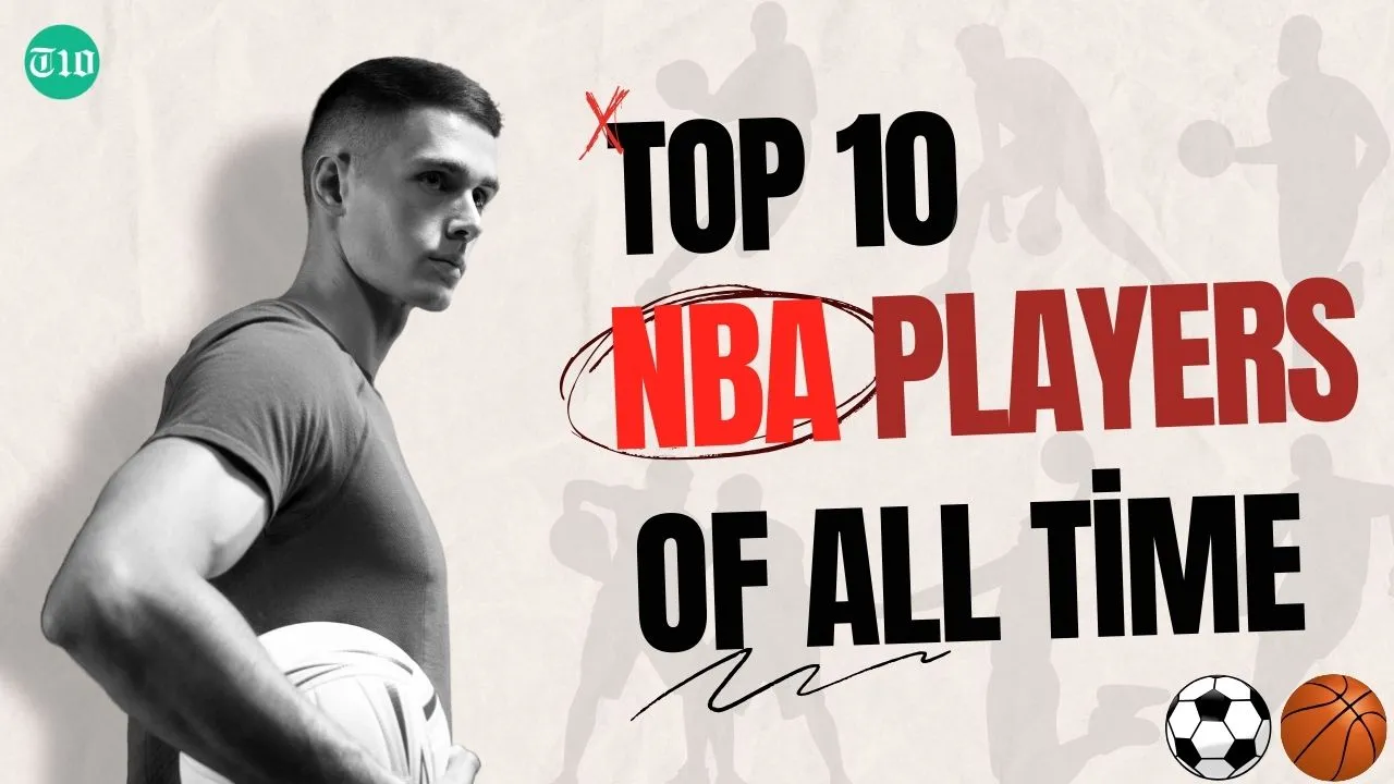Top 10 NBA Players of All Time