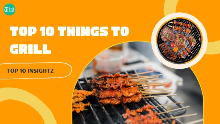 Top 10 Things to Grill