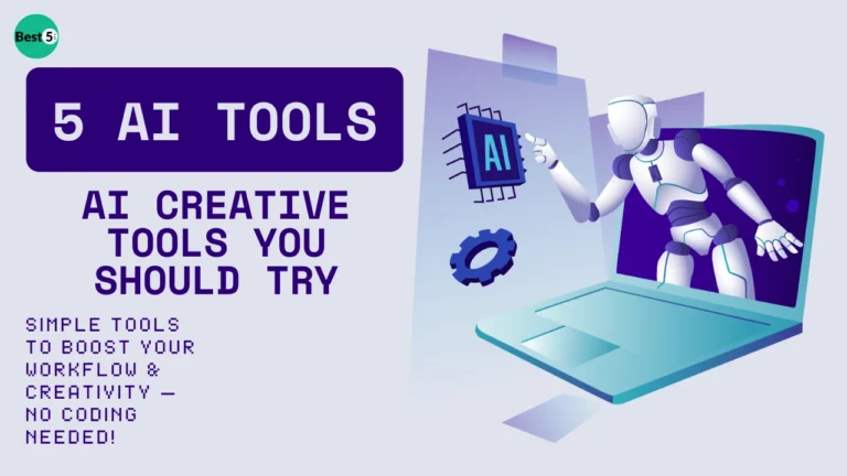 Top 5 AI Creative Tools You Should Try