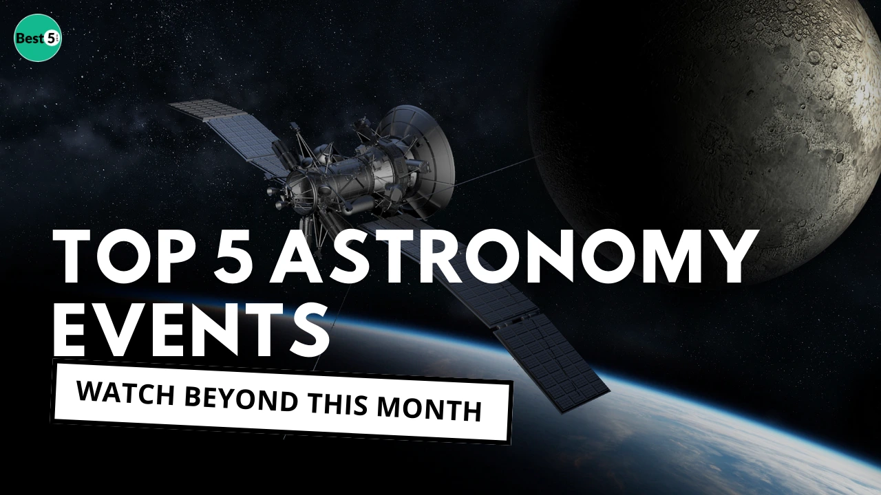 Top 5 Astronomy Events to Know - Not Just This Month