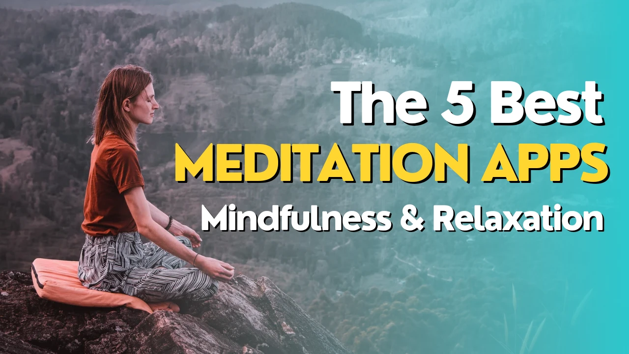 Top 5 Best Free Meditation Apps for Anxiety and Relaxation