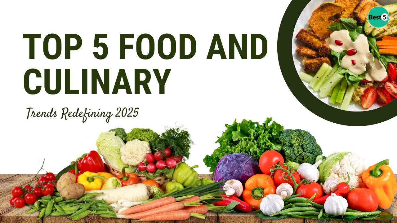 Top 5 Food and Culinary Trends Redefining 2025
