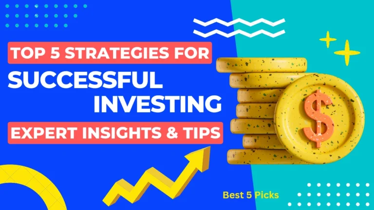 Top 5 Strategies for Successful Investing
