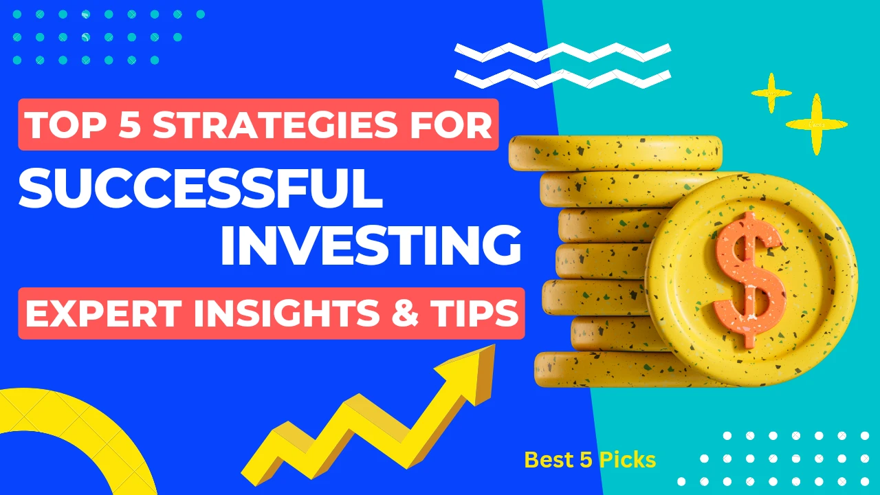 Top 5 Strategies for Successful Investing