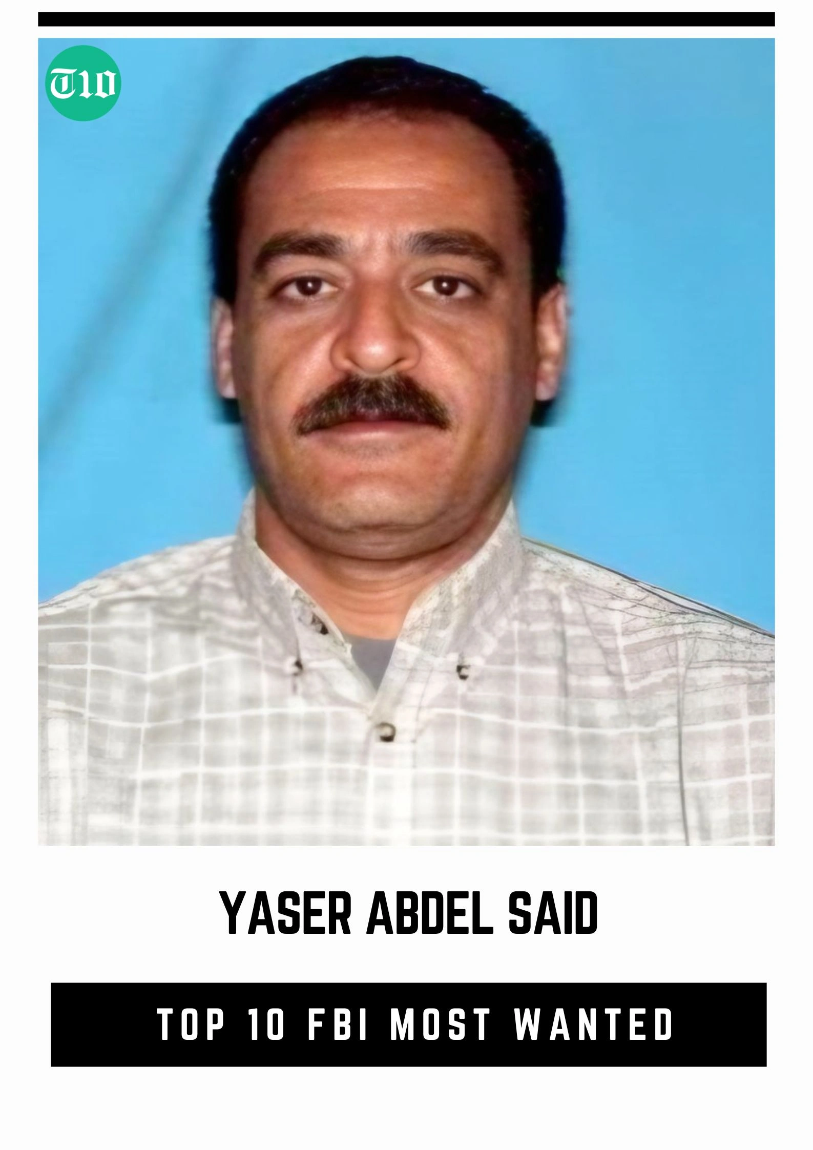 Top 10 FBI Most Wanted » Best 5 Picks Yaser Abdel Said - Top 10 FBI Most Wanted