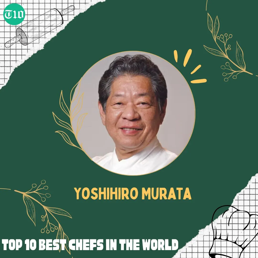 Top 10 Best Chefs in the World » Best 5 Picks Yoshihiro Murata - Top 10 Best Chefs in the World